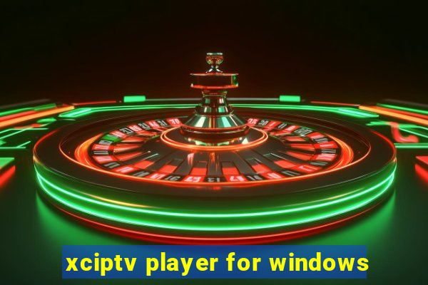 xciptv player for windows